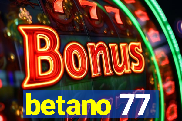 betano 77